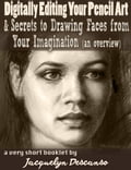 Digitally Editing Your Pencil Art & Secrets of Making up Faces from Your Imagination (an Overview)
