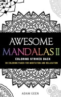 Awesome Mandalas II: Coloring Strikes Back
