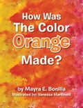 How Was The Color Orange Made?
