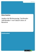 Analyse der Werbeanzeige 'Sterbender Aids-Kranker' von United Colors of Benetton