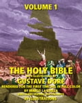 The Holy Bible Illustrated by Gustave Dore' in Full Color: Volume 1 of 6