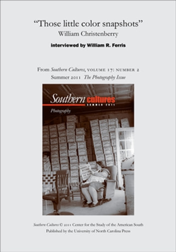 "Those little color snapshots": William Christenberry: An article from Southern Cultures 17:2, The Photography Issue"