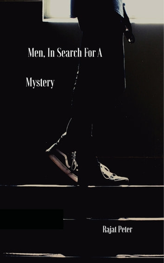 Men, In Search For A Mystery