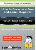How to Become a Pen-and-pencil Repairer