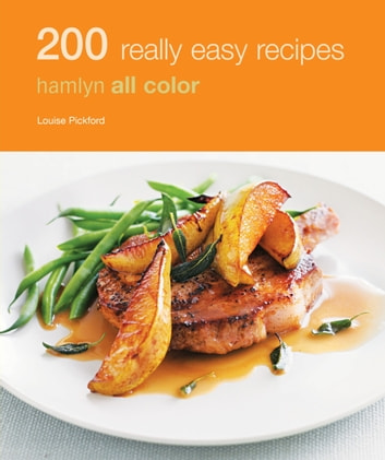 Hamlyn All Colour Cookery: 200 Really Easy Recipes: Hamlyn All Color Cookbook