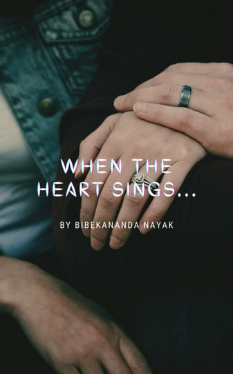 When The Heart Sings.: An Incomplete Tale Of Some Loving Hearts.