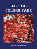 Lest the Colors Fade