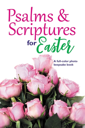 Psalms & Scriptures for Easter: A full-color photo keepsake book