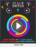 Color Switch Game Online, Unblocked, Balls Cheats, Download Guide Unofficial