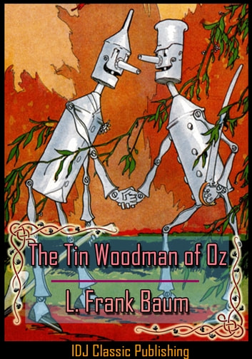 The Tin Woodman of Oz [Full Classic Illustration]+[Colorful Illustration]+[Free Audio Book Link]+[Active TOC]