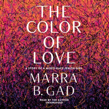 The Color of Love: A Story of a Mixed-Race Jewish Girl