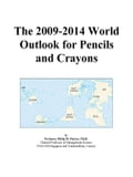 The 2009-2014 World Outlook for Pencils and Crayons