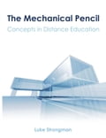 The Mechanical Pencil: Concepts in Distance Education