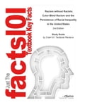 Racism without Racists, Color-Blind Racism and the Persistence of Racial Inequality in the United States