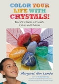 Color Your Life with Crystals