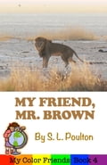 My Friend, Mr. Brown: A Preschool Early Learning Colors Picture Book