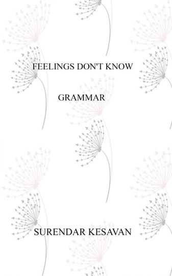 Feelings Don't Know Grammar