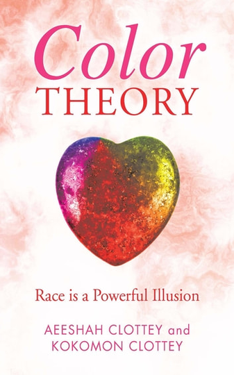 Color Theory: Race is a Powerful Illusion