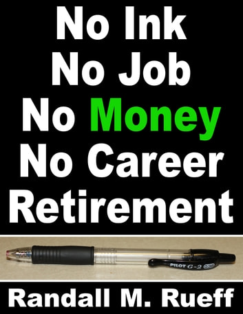 No Ink No Job No Money No Career Retirement