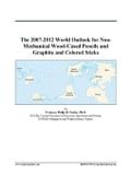The 2007-2012 World Outlook for Non-Mechanical Wood-Cased Pencils and Graphite and Colored Sticks