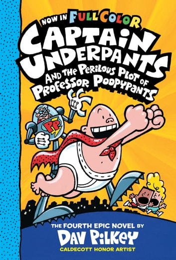 Captain Underpants and the Perilous Plot of Professor Poopypants: Color Edition (Captain Underpants #4) (Color Edition)
