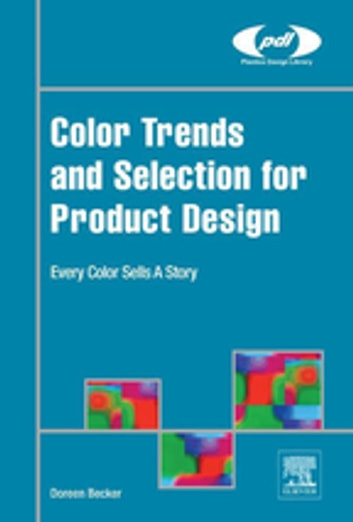Color Trends and Selection for Product Design: Every Color Sells A Story