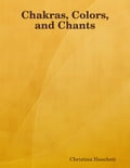Chakras, Colors, and Chants