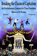 Breaking the Chains of Capitalism, An Evolutionary Journey to True Freedom (Color)
