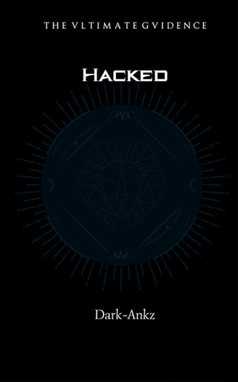 Hacked: The Ultimate Guidence