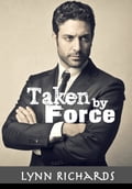 Taken By Force (BBW Erotic Romance and Alpha Males)