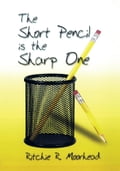 The Short Pencil is the Sharp One
