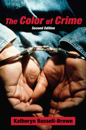 The Color of Crime (Second Edition): Racial Hoaxes, White Fear, Black Protectionism, Police Harassment, and Other Macroaggressions