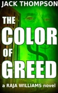 The Color of Greed (Raja Williams Mystery Series)