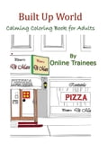 Built Up World: Calming Coloring Book for Adults