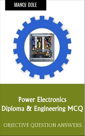 Power Electronics: Diploma & Engineering MCQ