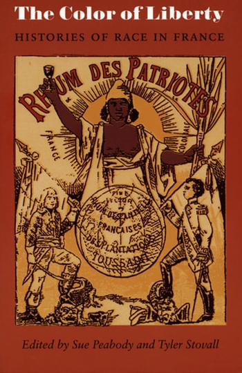 The Color of Liberty: Histories of Race in France