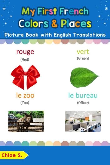 My First French Colors & Places Picture Book with English Translations: Teach & Learn Basic French words for Children, #6