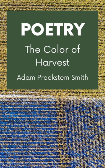 The Color of Harvest: Poetry