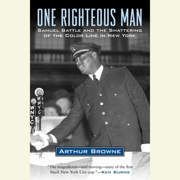 One Righteous Man: Samuel Battle and the Shattering of the Color Line in New York