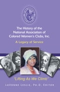 The History of the National Association of Colored Women's Clubs, Inc.