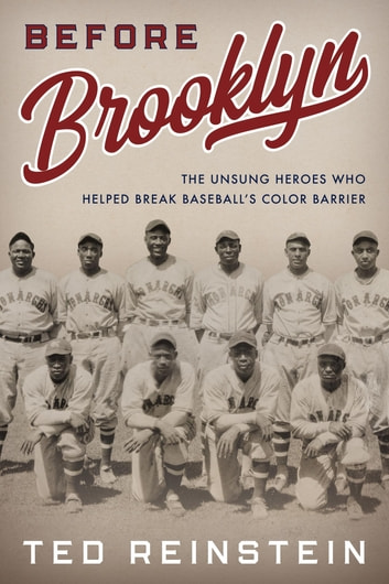 Before Brooklyn: The Unsung Heroes Who Helped Break Baseball's Color Barrier