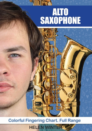 Alto Saxophone: Colorful Fingering Chart. Full Range