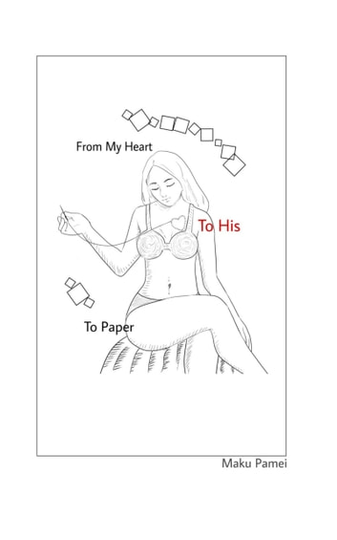 From My Heart, to His, to Paper