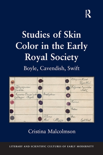 Studies of Skin Color in the Early Royal Society: Boyle, Cavendish, Swift