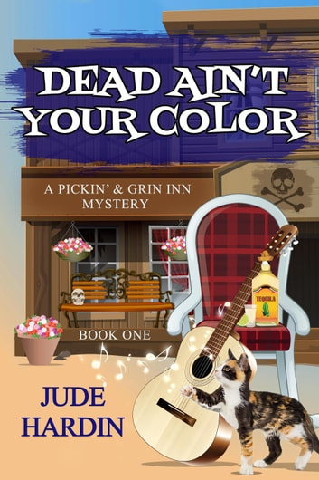 Dead Ain't Your Color: A Pickin' & Grin Inn Mystery