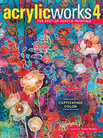AcrylicWorks 4: Captivating Color