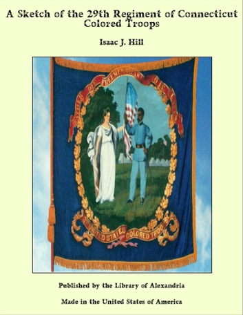 A Sketch of the 29th Regiment of Connecticut Colored Troops