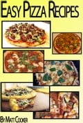 Easy Pizza Recipes To Impress Your Family (Step by Step Guide with Colorful Pictures)