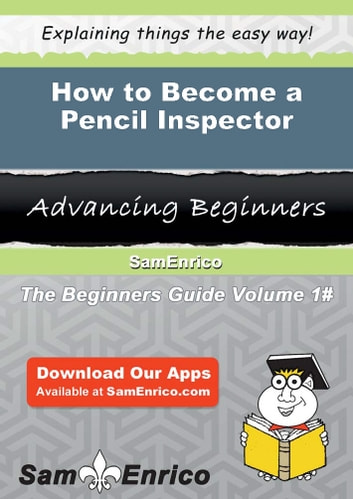 How to Become a Pencil Inspector: How to Become a Pencil Inspector