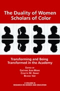 The Duality of Women Scholars of Color: Transforming and Being Transformed in the Academy